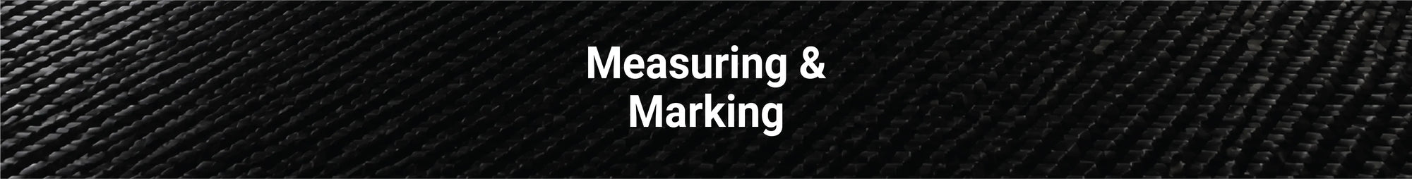 Measuring & Marking
